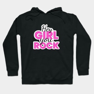 Hey Girl You Rock Text Design Hoodie